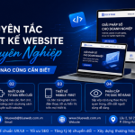 5 Nguyên Tắc Thiết Kế Website Chuyên Nghiệp Mà Doanh Nghiệp Nào Cũng Cần Biết