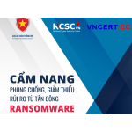 Ra mắt “Cẩm nang phòng chống, giảm thiểu rủi ro từ tấn công ransomware”