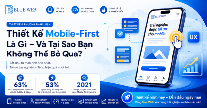 Thiết Kế Mobile-First Là Gì — Và Tại Sao Bạn Không Thể Bỏ Qua?