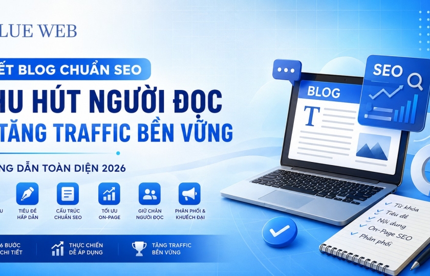 Cách Viết Blog Chuẩn SEO & Thu Hút Người Đọc